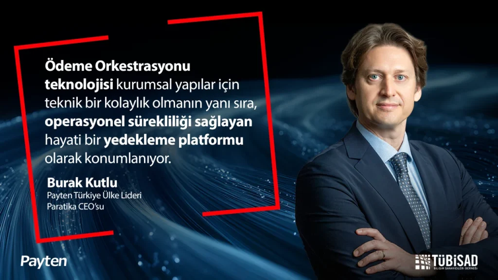 Ödeme Teknolojilerinde Dönüşüm: Orkestrasyon, Güvenlik ve Makro Ölçek